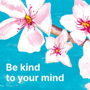 Day 5 Be kind to your mind IG square
